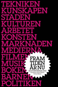 Framtiden är nu - Kultursverige år 2040 (e-bok)