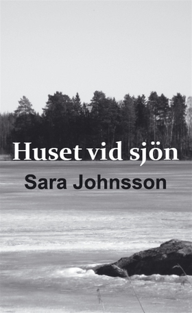Huset vid sjön (e-bok) av Sara Johnsson