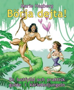 Börja dejta! En lustfylld och praktisk guide i