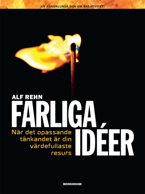 Farliga idéer - När det opassande tänkandet är din värdefullaste resurs
