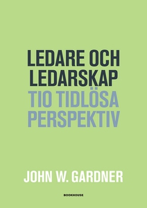 Ledare och ledarskap - Tio tidlösa perspektiv (