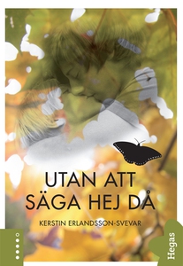 Utan att säga hej då (e-bok) av Kerstin Erlands