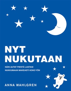 Nyt Nukutaan - Näin autat pientä lastasi nukkum