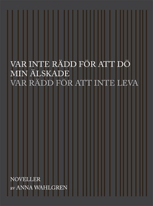 Var inte rädd för att dö min älskade. Var rädd