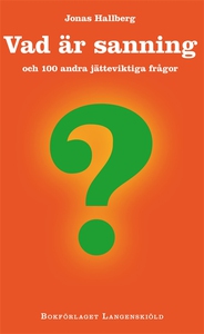 Vad är sanning och 100 andra jätteviktiga frågo