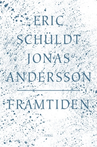 Framtiden (e-bok) av Jonas Andersson, Eric Schü