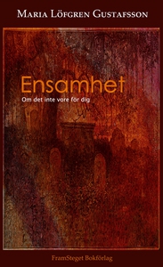 Ensamhet (e-bok) av Maria Löfgren Gustafsson