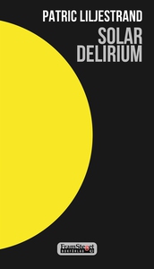 Solar Delirium (e-bok) av Patric Liljestrand