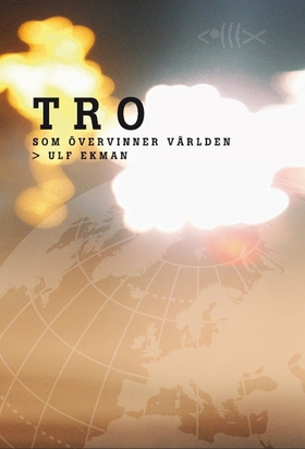 Tro som övervinner världen (e-bok) av Ulf Ekman