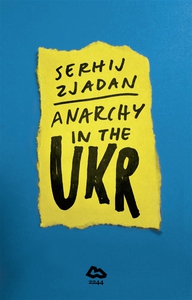 Anarchy in the UKR (e-bok) av Serhij Zjadan