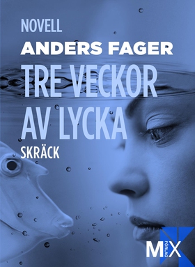 Tre veckor av lycka (e-bok) av Anders Fager
