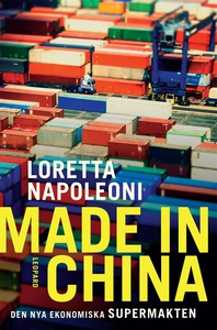 Made in China. Den nya ekonomiska supermakten (
