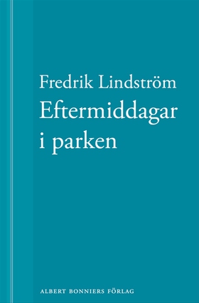 Eftermiddagar i parken: En novell ur När börjar