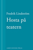 Hosta på teatern: En novell ur När börjar det riktiga livet?