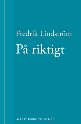 På riktigt: En novell ur När börjar det riktiga