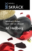 Midnatt råder, tyst det är i huset