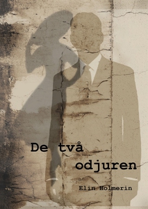 De två odjuren (e-bok) av Elin Holmerin