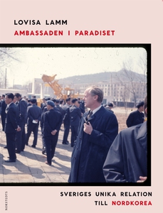 Ambassaden i paradiset (e-bok) av Lovisa Lamm