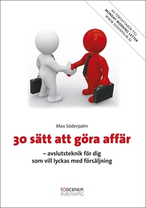 30 sätt att göra affär - avslutsteknik för dig