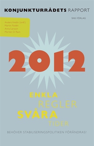 Konjunkturrådets rapport 2012. Enkla regler, sv