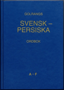 Golrangs svensk persiska ordbok, volym 1, A - F