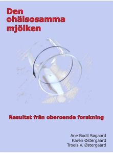 Den ohälsosamma mjölken - resultat från oberoen