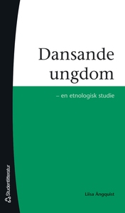 Dansande ungdom- en etnologisk studie (e-bok) a