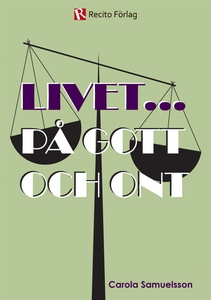 Livet... på gott och ont (e-bok) av Carola Samu