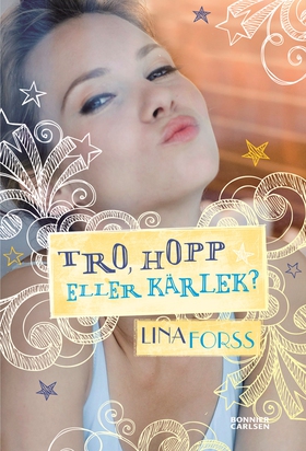 Tro, hopp eller kärlek? (e-bok) av Lina Forss