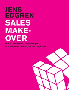 Sales Makeover, hur du maximerar försäljningen