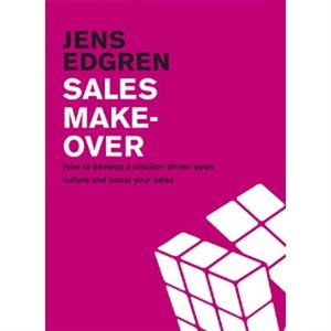 Sales Makeover, how to create a solution driven
