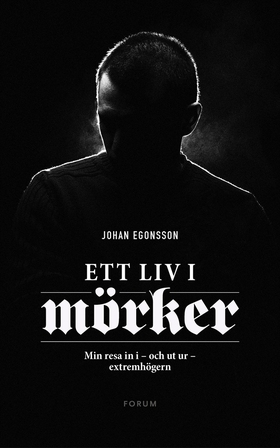 Ett liv i mörker (e-bok) av Johan Egonsson