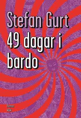 49 dagar i bardo (e-bok) av Stefan Gurt