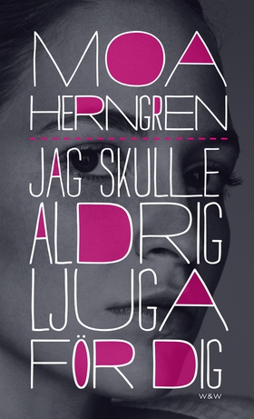 Jag skulle aldrig ljuga för dig (e-bok) av Moa