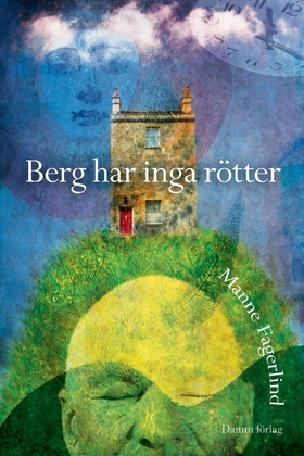 Berg har inga rötter (e-bok) av Manne Fagerlind