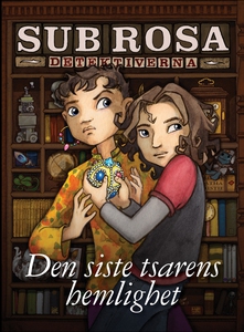Den siste tsarens hemlighet (Sub Rosa-detektive