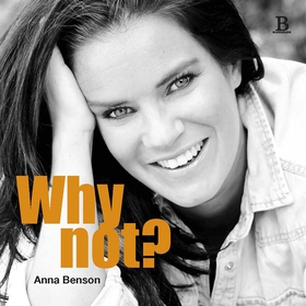 Why not? (e-bok) av Anna Benson