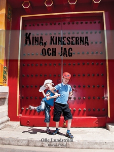 Kina, kineserna och jag (e-bok) av Olle Lundstr