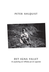 Det egna fallet (e-bok) av Peter Ahlquist