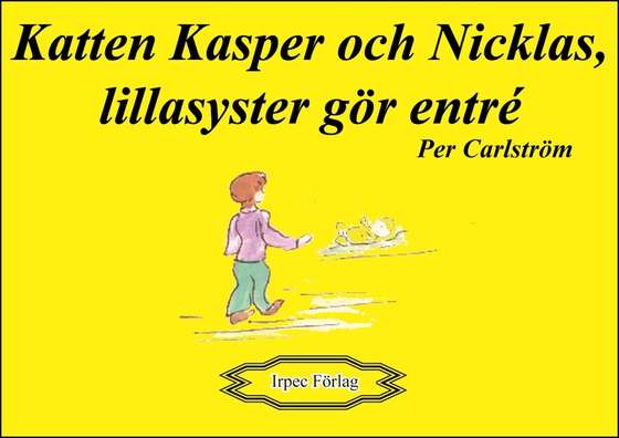 Katten Kasper och Nicklas, lillasyster gör entré
