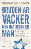 Bruden är vacker men har redan en man : sionismen - en ideologi vid vägs ände?