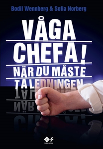 Våga chefa! : När du måste ta ledningen (e-bok)