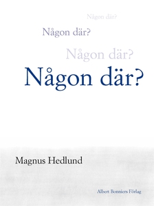 Någon där? (e-bok) av Magnus Hedlund