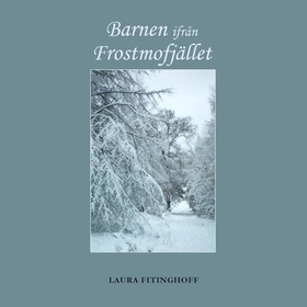 Barnen ifrån Frostmofjället (ljudbok) av Laura 