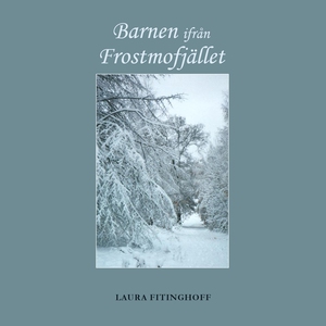 Barnen ifrån Frostmofjället (ljudbok) av Laura