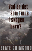 Vad är det som finns i skogen barn?