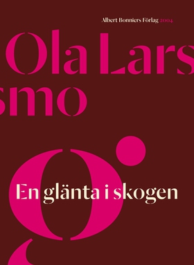 En glänta i skogen (e-bok) av Ola Larsmo
