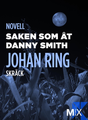 Saken som åt Danny Smith (e-bok) av Johan Ring