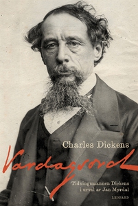 Vardagsord. Tidningsmannen Dickens i urval av J