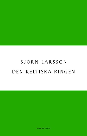 Den keltiska ringen (e-bok) av Björn Larsson